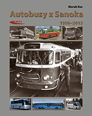 Autobusy z Sanoka 1950-2013 (egzemplarze ze zwrotów - uszkodzone - rabat 25%)