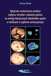 Optyczno-numeryczna analiza wpływu wtrysku i spalania paliwa w silnikach  o zapłonie samoczynnym na emisję toksycznych składników spalin
