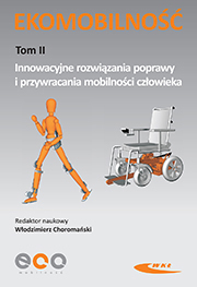 Ekomobilność. Tom II. Innowacyjne rozwiązania poprawy i przywracania mobilności człowieka